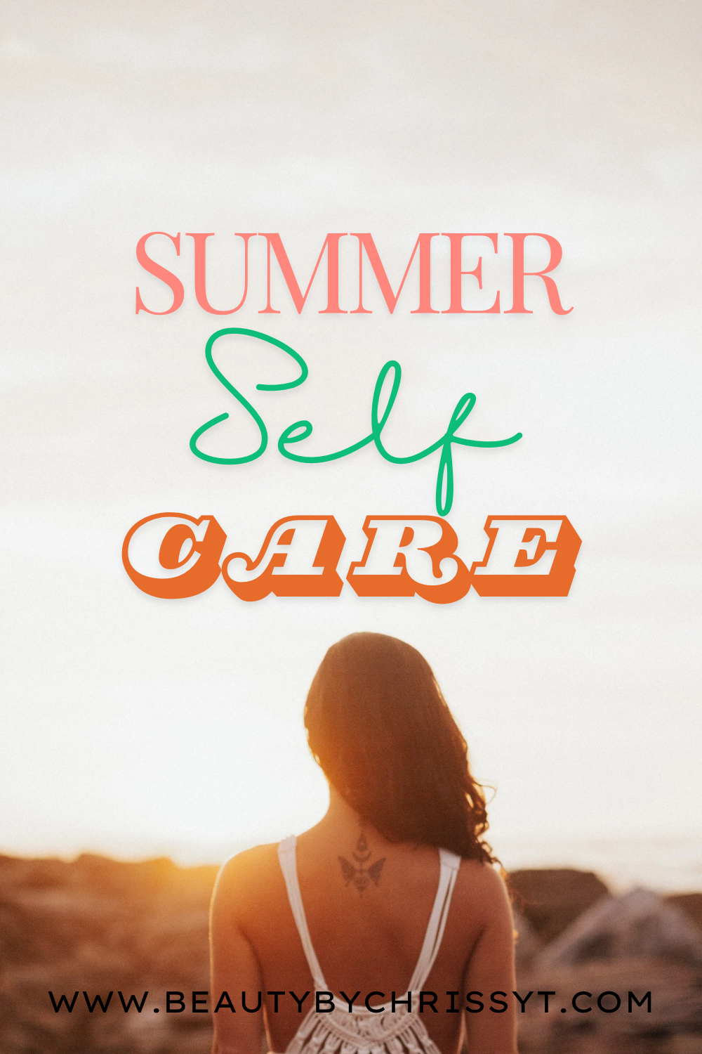 Summer Self-Care | A Tutorial for an Amazing Way To Love Yourself